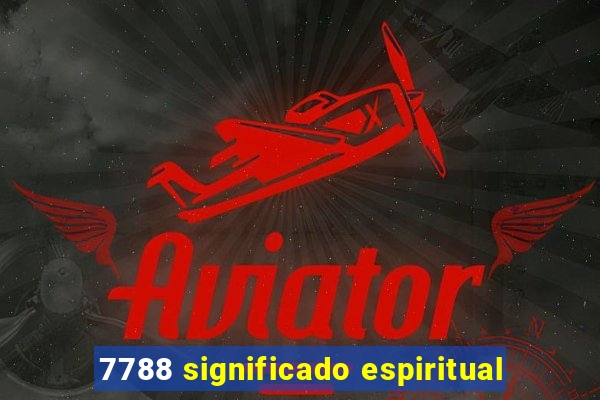 7788 significado espiritual